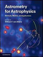 Astrometry for Astrophysics: Methods, Models, and Applications