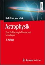 Astrophysik: Eine Einf hrung in Theorie und Grundlagen (German Edition) Ed 3