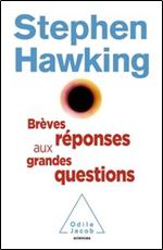 Breves reponses aux grandes questions [French]