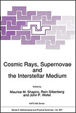 Cosmic Rays, Supernovae and the Interstellar Medium (NATO Science Series C: (closed))