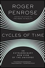 Cycles of Time: An Extraordinary New View of the Universe.