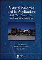 General Relativity and its Applications: Black Holes, Compact Stars and Gravitational Waves