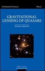 GravItational Lensing of Quasars (Fundamental Sciences: Physics)