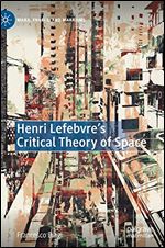 Henri Lefebvre's Critical Theory of Space