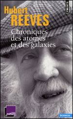 Hubert Reeves, 'Chroniques des atomes et des galaxies' [French]