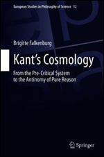 Kants Cosmology: From the Pre-Critical System to the Antinomy of Pure Reason