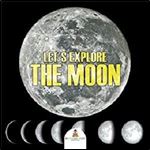 Let's Explore the Moon.