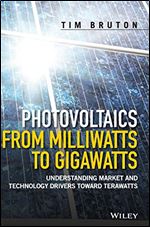 Photovoltaics from Milliwatts to Gigawatts: Understanding Market and Technology Drivers toward Terawatts