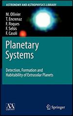 Planetary Systems: Detection, Formation and Habitability of Extrasolar Planets (Astronomy and Astrophysics Library)