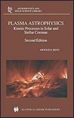 Plasma Astrophysics: Kinetic Processes in Solar and Stellar Coronae (Astrophysics and Space Science Library (279))