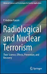 Radiological and Nuclear Terrorism: Their Science, Effects, Prevention, and Recovery