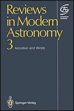 Reviews in Modern Astronomy 3: Accretion and Winds