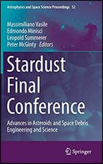 Stardust Final Conference: Advances in Asteroids and Space Debris Engineering and Science (Astrophysics and Space Science Proceedings (52))