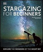Stargazing for Beginners: Explore the Wonders of the Night Sky