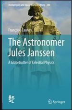 The Astronomer Jules Janssen: A Globetrotter of Celestial Physics