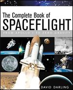 The Complete Book of Spaceflight: From Apollo 1 to Zero Gravity