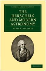 The Herschels and Modern Astronomy.