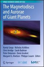 The Magnetodiscs and Aurorae of Giant Planets.