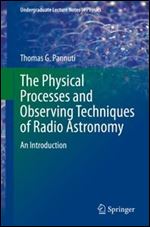 The Physical Processes and Observing Techniques of Radio Astronomy: An Introduction