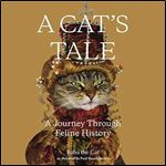 A Cat's Tale: A Journey Through Feline History [Audiobook]