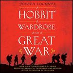 A Hobbit, A Wardrobe and a Great War [Audiobook]