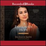 A Passionate Hope: Hannah's Story [Audiobook]