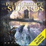 A Pilgrimage of Swords The Seven Swords, Book 1 [Audiobook]