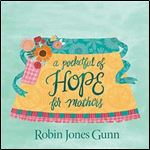 A Pocketful of Hope for Mothers [Audiobook]