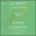 Almost Everything: Notes on Hope [Audiobook]