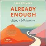 Already Enough: A Path to Self-Acceptance [Audiobook]