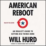 American Reboot: An Idealist's Guide to Getting Big Things Done [Audiobook]