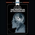 An Analysis of William James's The Principles of Psychology (The Macat Library) [Audiobook]