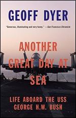 Another Great Day at Sea: Life Aboard the USS George H.W. Bush [Audiobook]