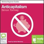 Anticapitalism: Bolinda Beginner Guides [Audiobook]