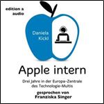 Apple intern: Drei Jahre in der Europazentrale des Technologie-Multis by Daniela Kickl [Audiobook]