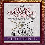 Atom-Smashing Power of Mind (Condensed Classics) The Life-Changing Classic on Your Power Within [Audiobook]