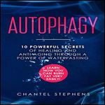 Autophagy: 10 Powerful Secrets of Healing and Anti-Aging Through a Power of Waterfasting [Audiobook]