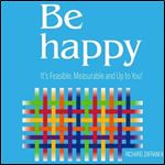 Be Happy It's Feasible, Measurable and Up to You [Audiobook]