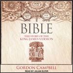Bible: The Story of the King James Version by Gordon Campbell [Audiobook]