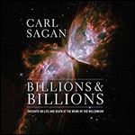 Billions & Billions: Thoughts on Life and Death at the Brink of the Millennium [Audiobook]