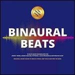 Binaural Beats 10 Delta Wave Soundscapes For Energy Work, Sound Healing, Hypnosis Lucid Dreaming Restorative Sleep [Audiobook]