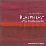 Blasphemy: A Very Short Introduction [Audiobook]