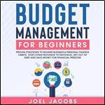 Budget Management for Beginners Proven Strategies to Revamp Business & Personal Finance Habits [Audiobook]