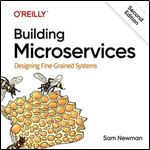 Building Microservices: Designing Fine-Grained Systems, 2nd Edition [Audiobook]