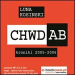 CH.W.D.A.B. Kroniki 2005-2006 [Audiobook]