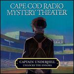 Captain Underhill Unlocks the Enigma: The Queen is in the Counting House and Don't Touch That Dial! [Audiobook]