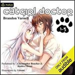 Catgirl Doctor: The Complete Omnibus, Books 1-3 [Audiobook]