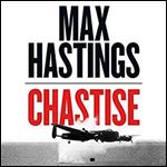 Chastise: The Dambusters Story 1943 [Audiobook]