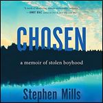 Chosen: A Memoir of Stolen Boyhood [Audiobook]