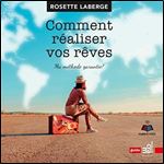 Comment realiser vos reves: Ma methode garantie! [Audiobook]